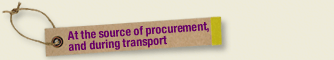 At the source of procurement,and during transport